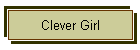 Clever Girl